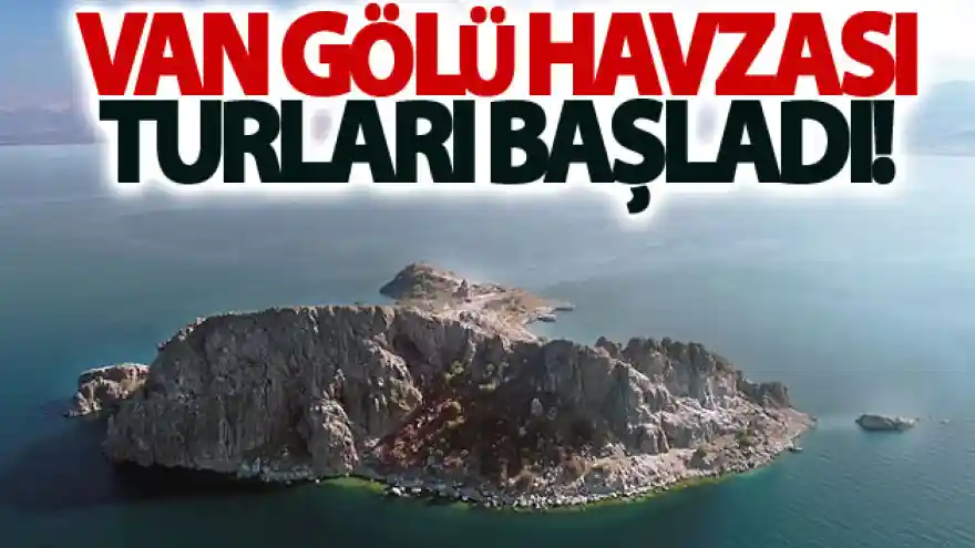 Van Gölü Havzası turları başladı!