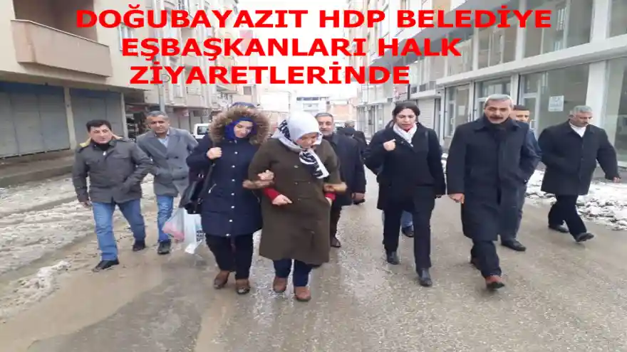 DOĞUBAYAZIT HDP BELEDİYE EŞBAŞKANLARI HALK ZİYARETLERİNDE

 