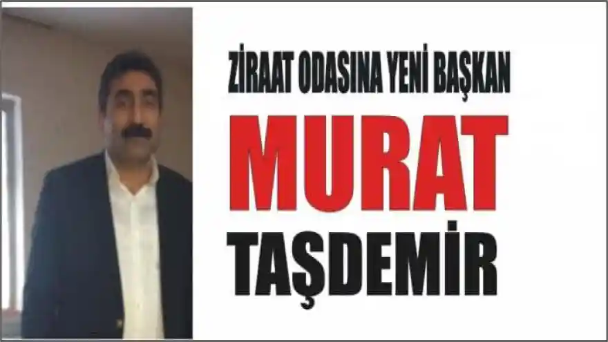 Ağrı Ziraat Odası Başkanlığına Murat Taşdemir Seçildi

