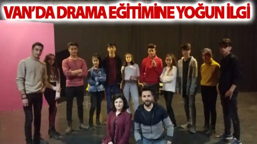Van'da drama eğitimine yoğun ilgi
