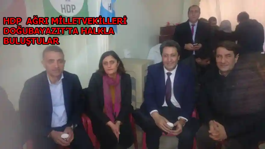 HDP  AĞRI MİLLETVEKİLLERİ DOĞUBAYAZIT'TA HALKLA BULUŞTULAR