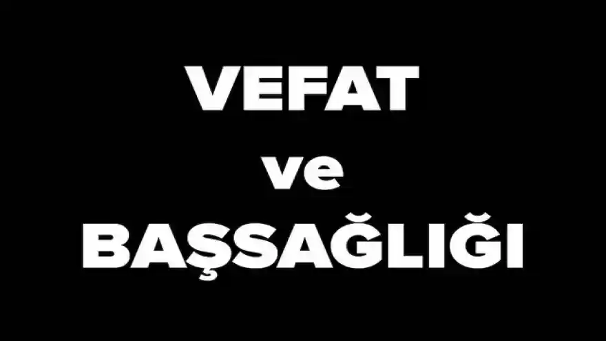 DOĞUBAYAZIT'TA VEFAT HABERLERİ