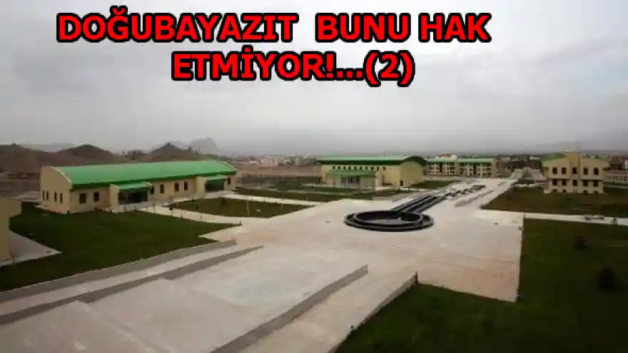 DOĞUBAYAZIT  BUNU HAK ETMİYOR!...(2)

