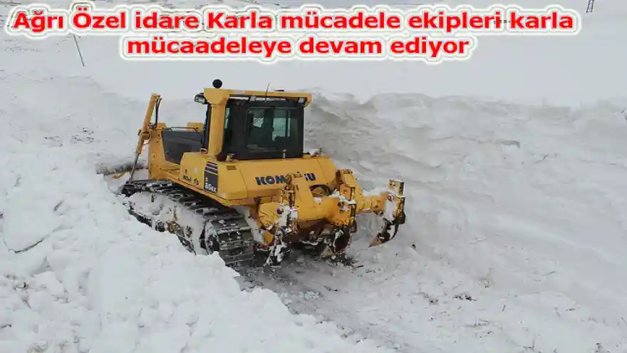 Ağrı Özel idare Karla mücadele ekipleri karla mücaadeleye devam ediyor
