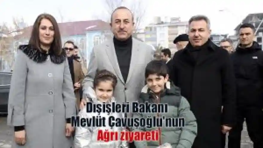 Mevlüt Çavuşoğlu Ağrıda