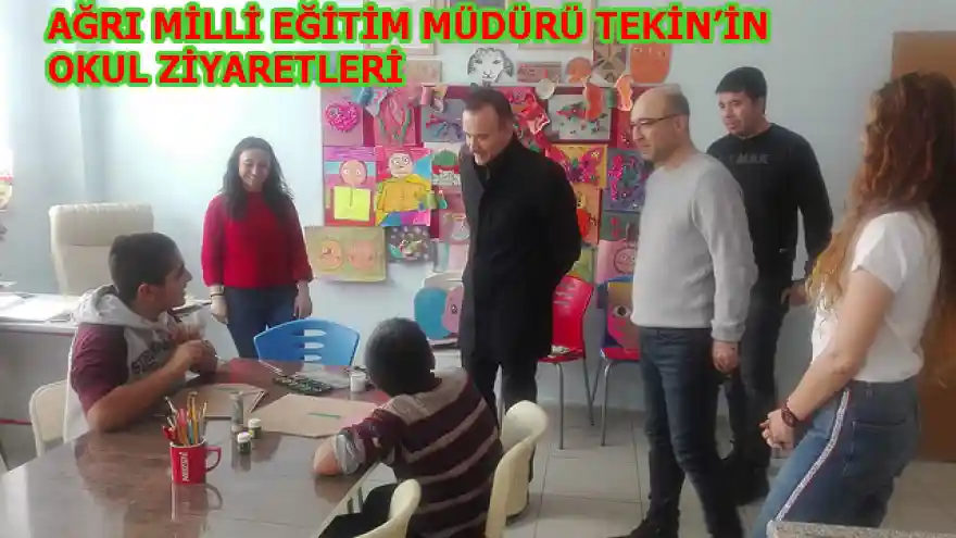 AĞRI MİLLİ EĞİTİM MÜDÜRÜ TEKİN'İN OKUL ZİYARETLERİ