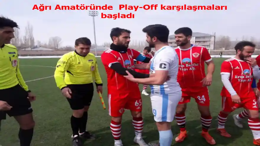 Ağrı Amatör Futbol Liglerinde 1.Amatör şampiyonunu belirleyecek olan Play-Off karşılaşmaları başladı.