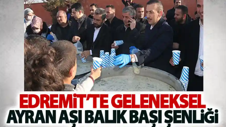 Edremit'te Geleneksel Ayran Aşı Balık Başı' Şenliği
