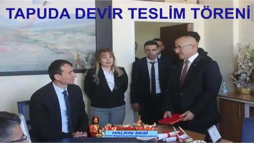 TAPUDA DEVİR TESLİM TÖRENİ