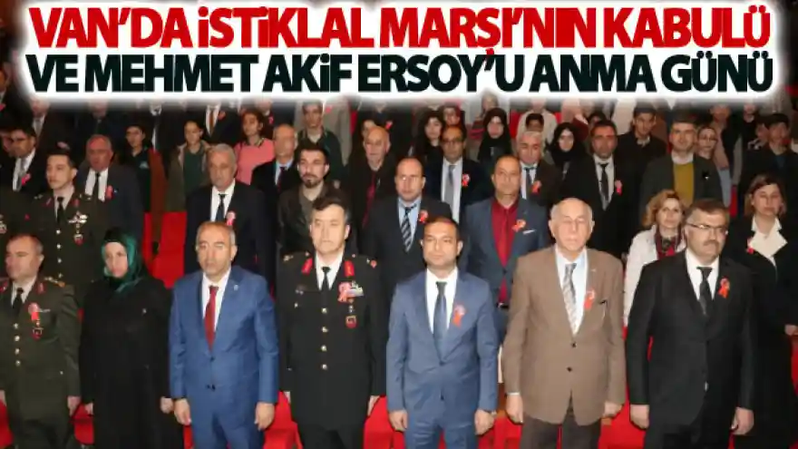 Van'da İstiklal Marşı'nın kabulü ve Mehmet Akif Ersoy'u Anma Günü
