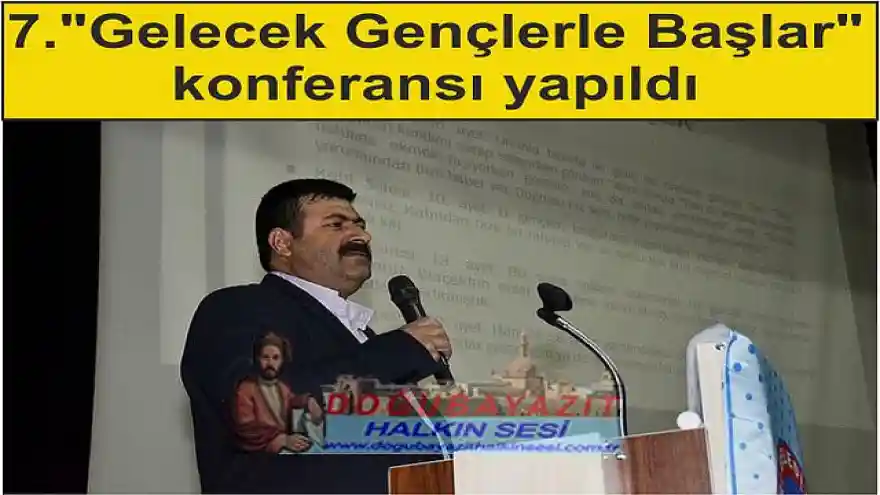 7."Gelecek Gençlerle Başlar" konferansı yapıldı