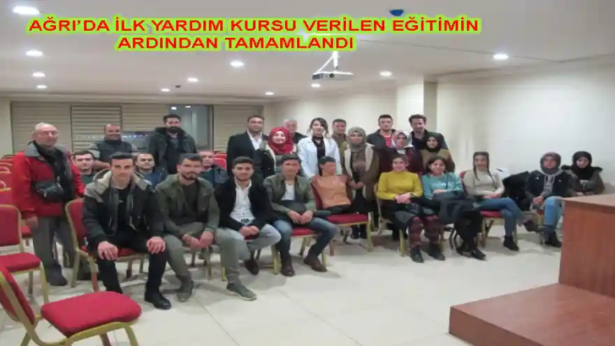AĞRI'DA İLK YARDIM KURSU VERİLEN EĞİTİMİN ARDINDAN TAMAMLANDI
