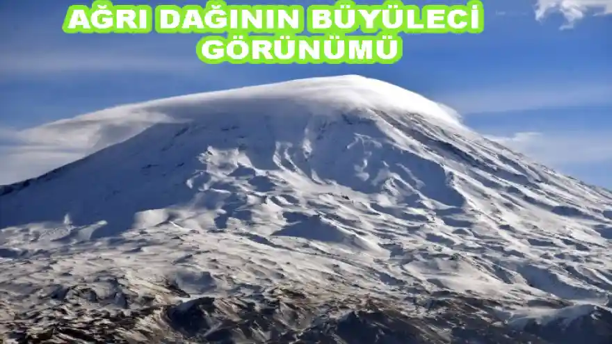 AĞRI DAĞINDA BÜYÜLEYİCİ GÖRÜNÜM