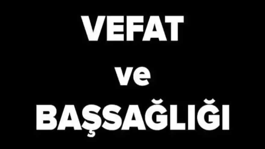 DOĞUBAYAZIT'TA VEFAT HABERLERİ
