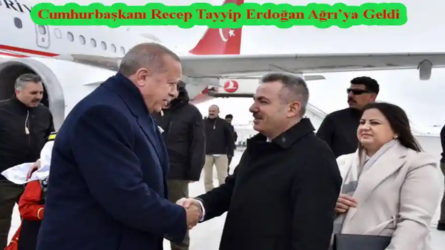 Cumhurbaşkanı Recep Tayyip Erdoğan Ağrı'ya Geldi