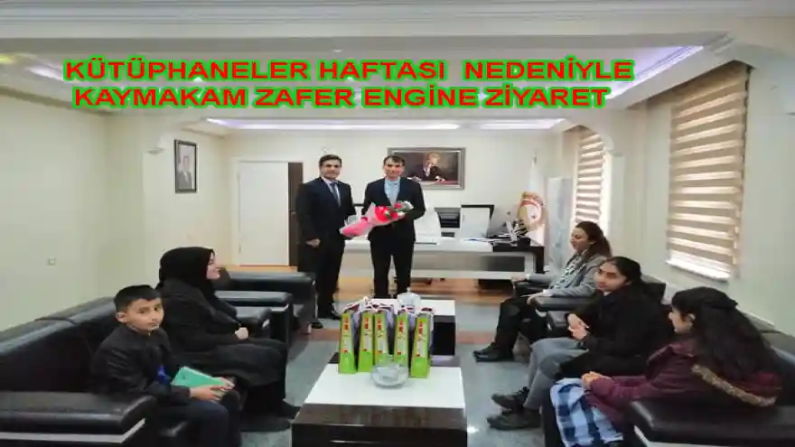 KÜTÜPHANELER HAFTASI  NEDENİYLE KAYMAKAM ZAFER ENGİNE ZİYARET

