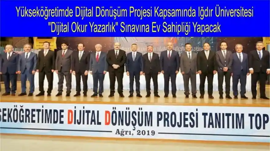 Yükseköğretimde Dijital Dönüşüm Projesi Kapsamında Iğdır Üniversitesi "Dijital Okur Yazarlık" Sınavına Ev Sahipliği Yapacak
