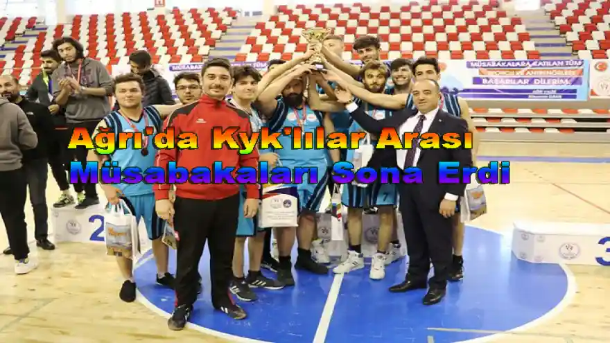 Ağrı'da Kyk'lılar Arası Basketbol Müsabakaları Sona Erdi