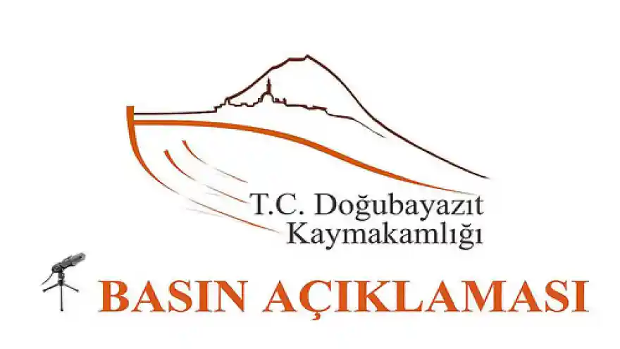 T.C. DOĞUBAYAZIT KAYMAKAMLIĞI
BASIN AÇIKLAMASI