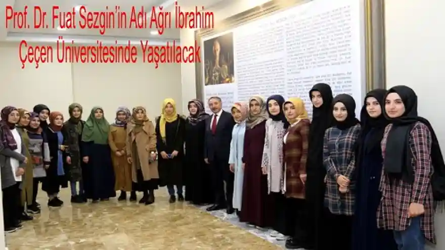 Prof. Dr. Fuat Sezgin'in Adı Ağrı İbrahim Çeçen Üniversitesinde Yaşatılacak