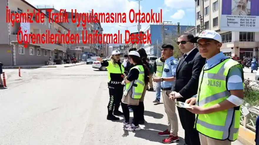 İlçemiz'de Trafik Uygulamasına Ortaokul Öğrencilerinden Üniformalı Destek