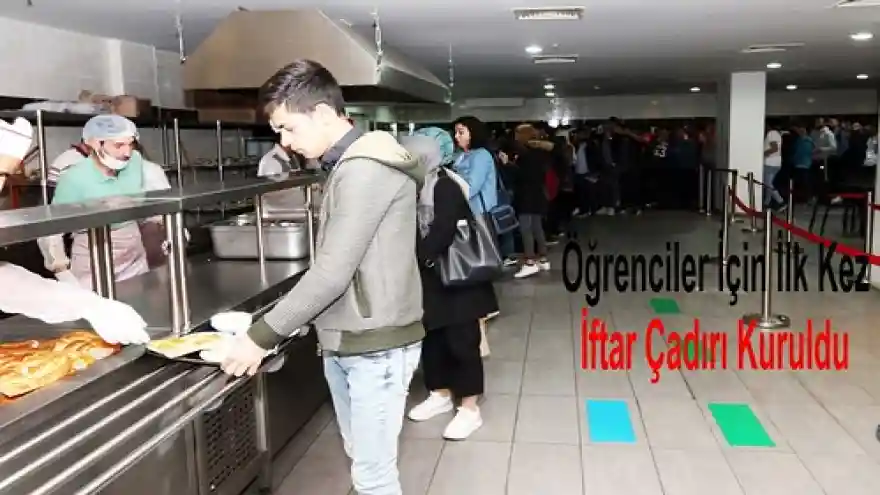 Öğrenciler İçin İlk Kez İftar Çadırı Kuruldu