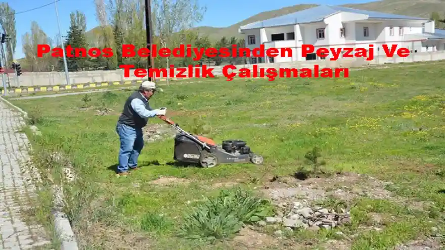 Patnos Belediyesi Peyzaj Ve Temizlik Çalışmalarına Devam Ediyor