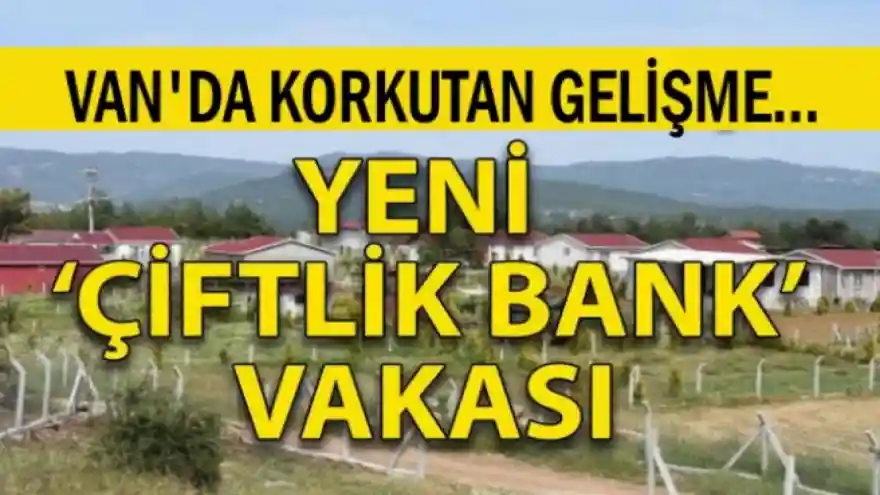 Bir Çiftlik Bank Vakkası da Van'dan: Görene 50 bin ödül.