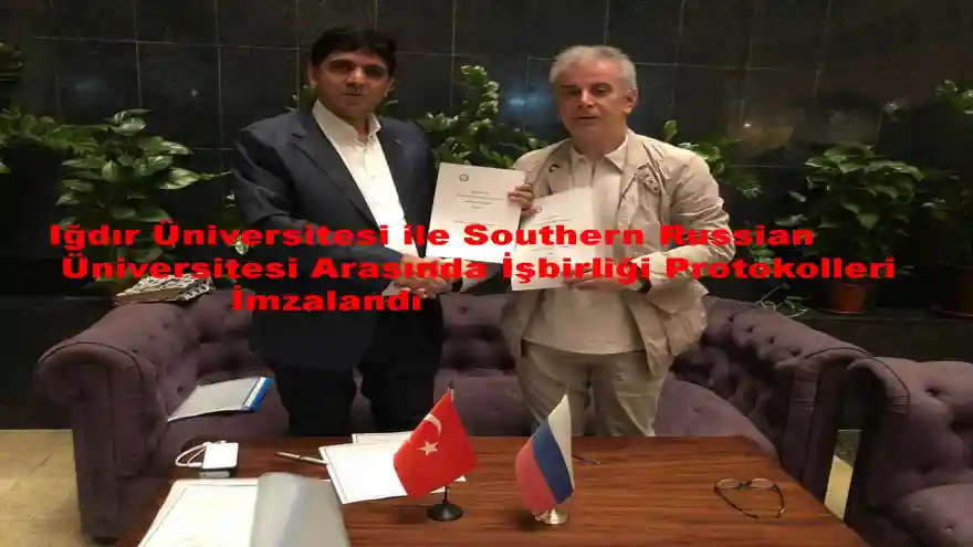 Iğdır Üniversitesi ile Southern Russian Üniversitesi Arasında İşbirliği Protokolleri İmzalandı