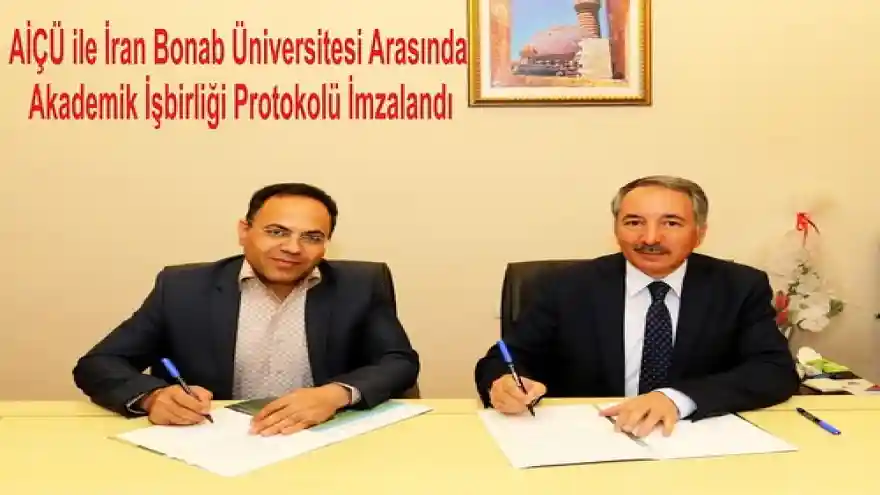 AİÇÜ ile İran Bonab Üniversitesi Arasında Akademik İşbirliği Protokolü İmzalandı