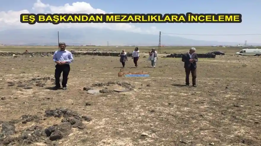 EŞ BAŞKANDAN MEZARLIKLARA İNCELEME