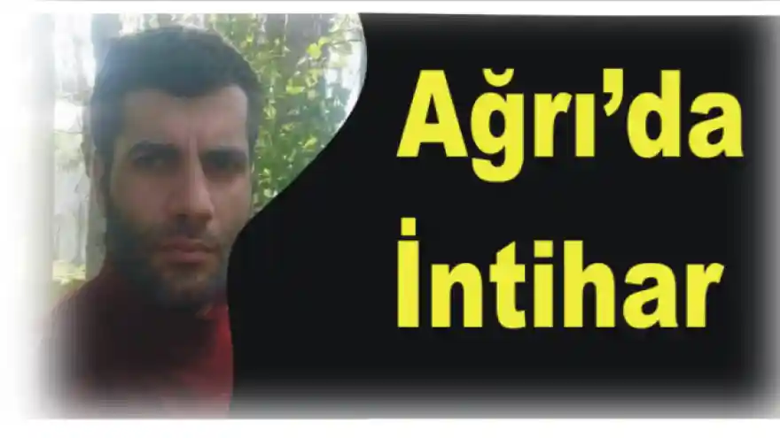 Ağrı'da İntihar 