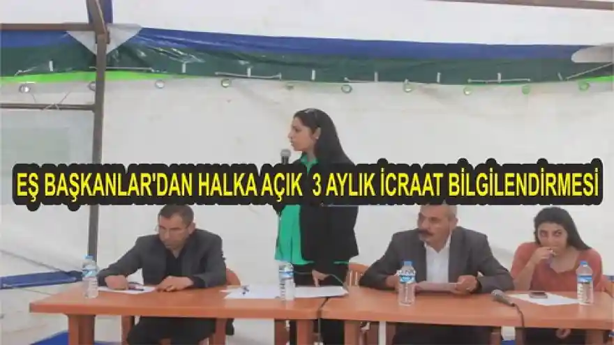 EŞ BAŞKANLAR'DAN HALKA AÇIK  3 AYLIK İCRAAT BİLGİLENDİRMESİ 
