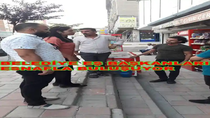 BELEDİYE EŞ BAŞKANLARI ESNAFLA BULUŞUYOR
