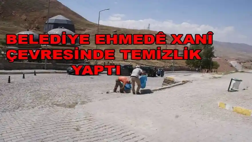 BELEDİYE EHMEDÊ XANÎ ÇEVRESİNDE TEMİZLİK YAPTI