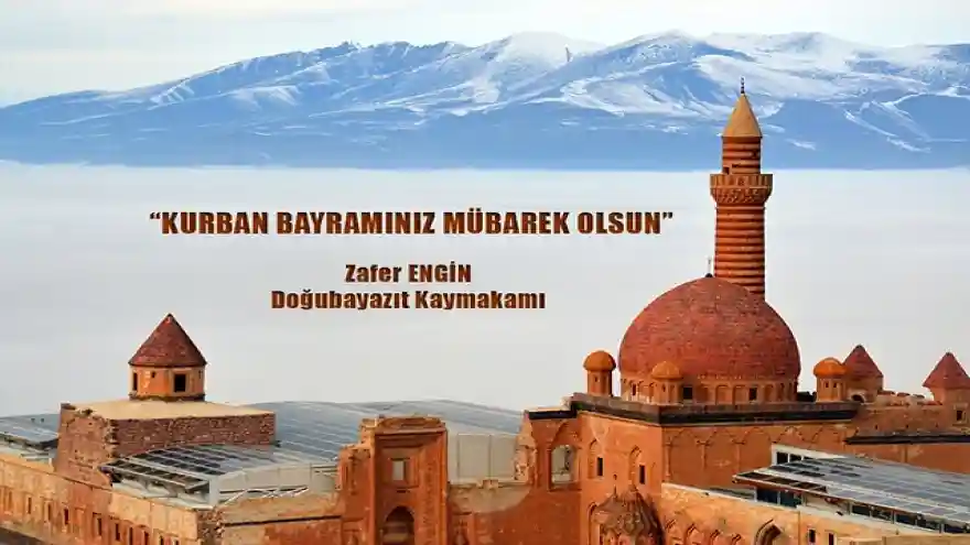 DOĞUBAYAZIT KAYMAKAMI ZAFER ENGİN'İN KURBAN BAYRAMI MESAJI