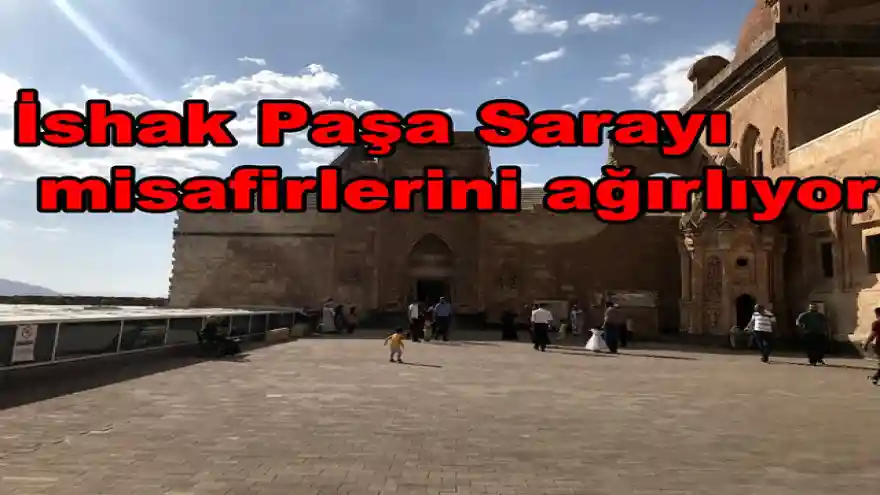İshak Paşa Sarayı misafirlerini ağırlıyor
