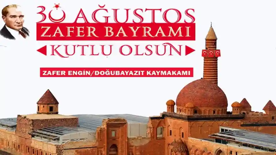 DOĞUBAYAZIT KAYMAKAMI  ZAFER ENGİN'İN 3O AĞUSTOS ZAFER BAYRAMI MESAJI