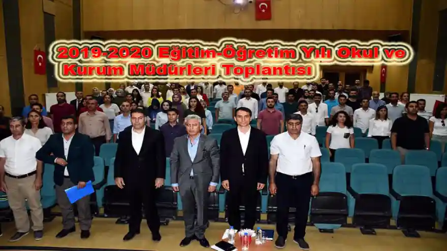 2019-2020 Eğitim-Öğretim Yılı Okul ve Kurum Müdürleri Toplantısı
