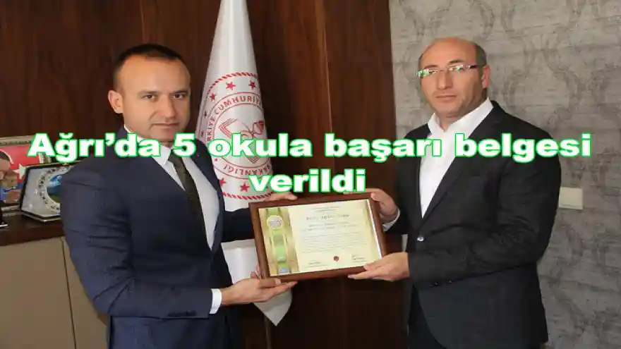 Ağrı'da 5 okula başarı belgesi verildi


