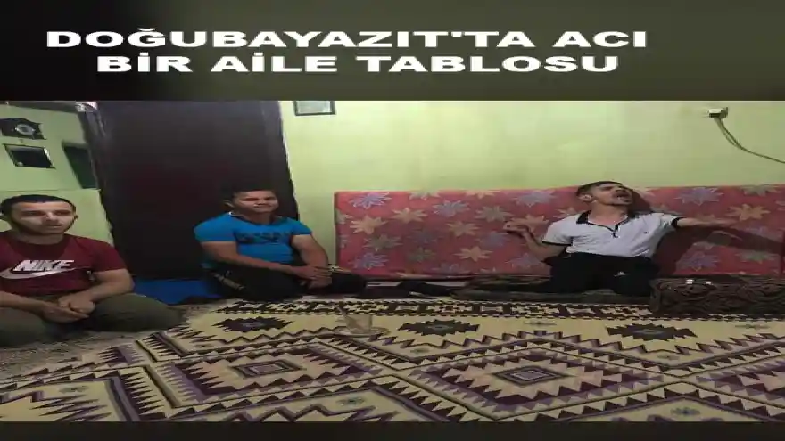 DOĞUBAYAZIT'TA ACI BİR AİLE TABLOSU