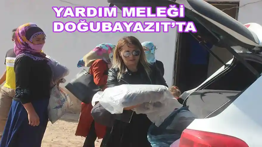 YARDIM MELEĞİ DOĞUBAYAZIT'TA 