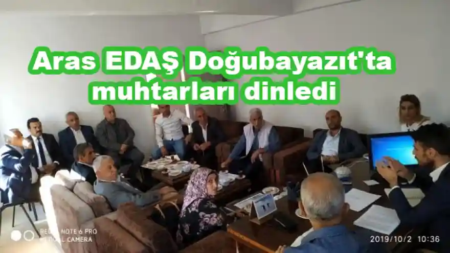 Aras EDAŞ Doğubayazıt'ta muhtarları dinledi