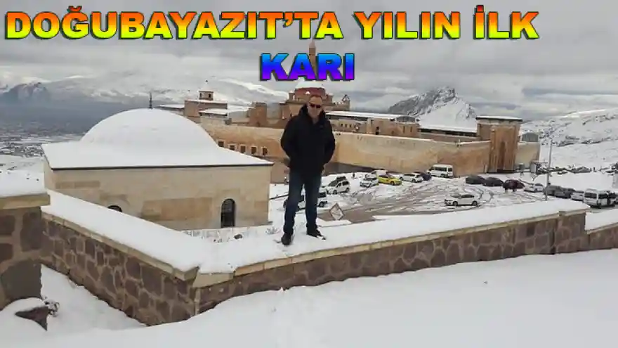 DOĞUBAYAZIT'TA YILIN İLK KARI

