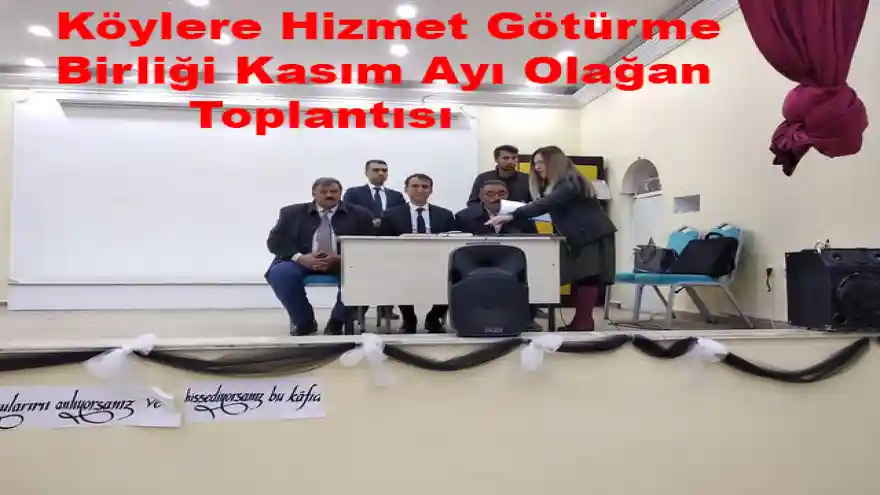 Köylere Hizmet Götürme Birliği Kasım Ayı Olağan Toplantısı