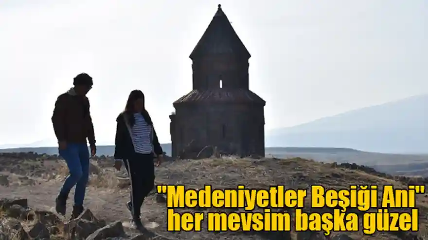"Medeniyetler Beşiği Ani" her mevsim başka güzel