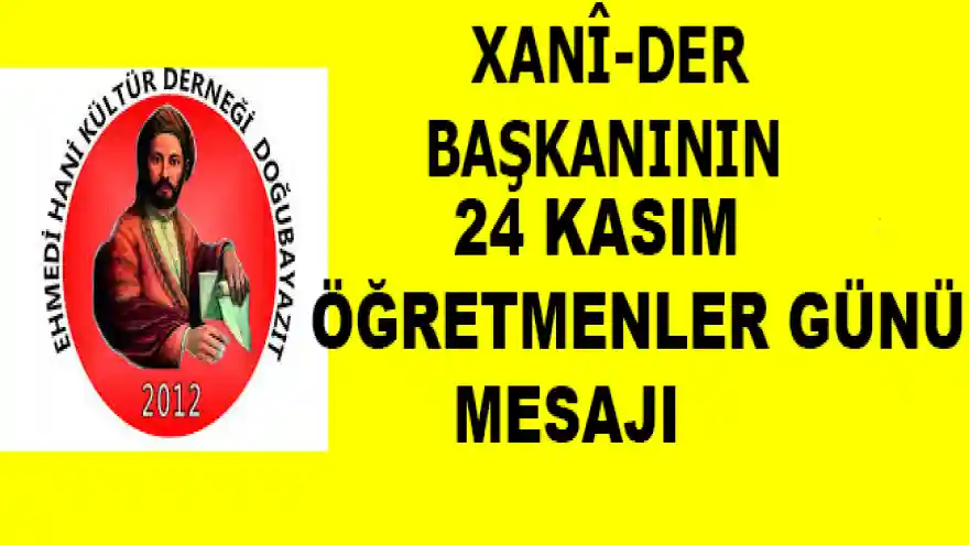 DOĞUBAYAZIT XANÎ-DER BAŞKANININ 24 KASIM ÖĞRETMENLER GÜNÜ MESAJI