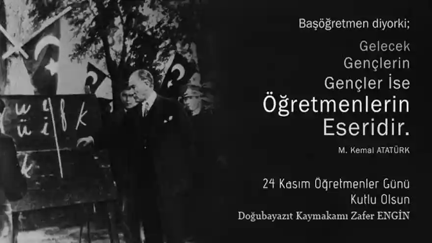 DOĞUBAYAZIT KAYMAKAMI ZAFER ENGİN'İN 24 KASIM ÖĞRETMENLER GÜNÜ MESAJI