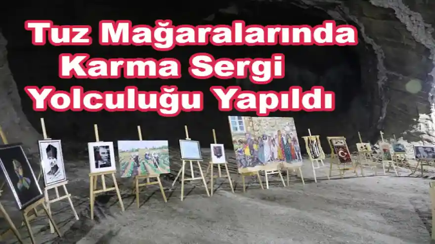 Tuz Mağaralarında Karma Sergi Yolculuğu Yapıldı
