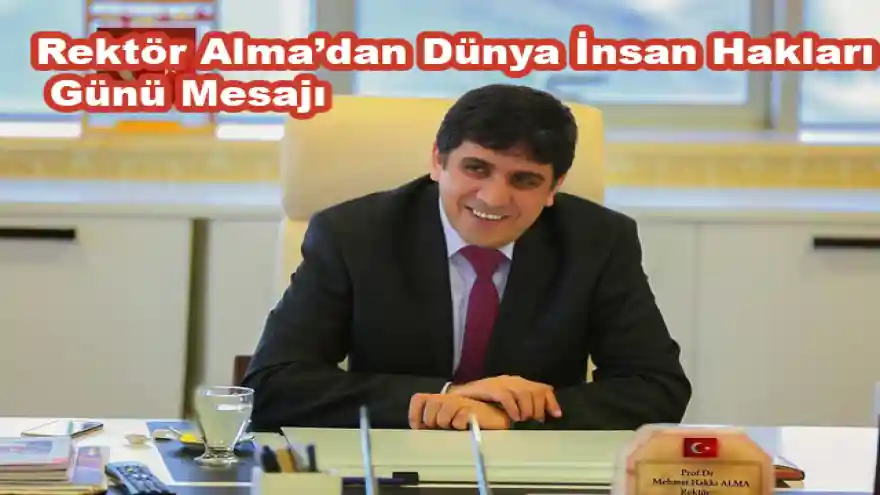Rektör Alma'dan Dünya İnsan Hakları Günü Mesajı